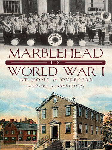 Marblehead In World War I Margery A Armstrong