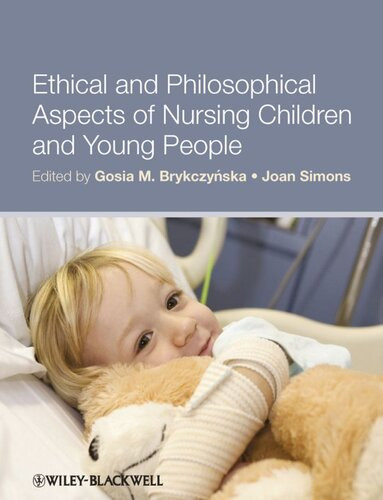 Ethical And Philosophical Aspects Of Nursing Children And Young People Gosia M Brykczynska