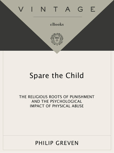 Spare The Child Philip J Greven Jr
