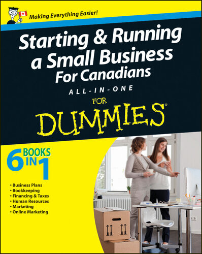 Starting And Running A Small Business For Canadians For Dummies Allinone John Aylen