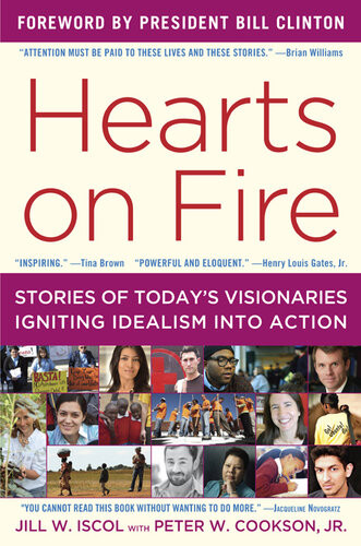 Hearts On Fire Stories Of Todays Visionaries Igniting Idealism Into Action Jill Iscol