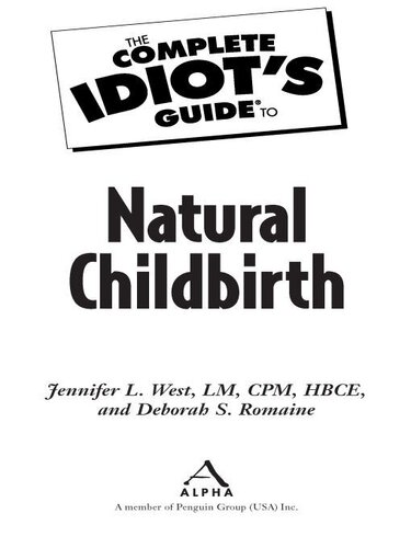 The Complete Idiots Guide To Natural Childbirth Deb Baker Jennifer L West