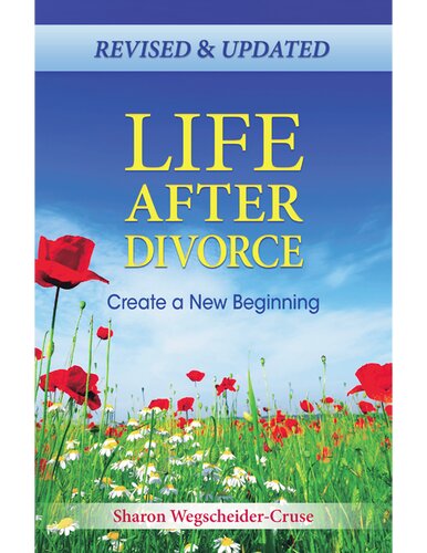 Life After Divorce Create A New Beginning Sharon Wegscheidercruse