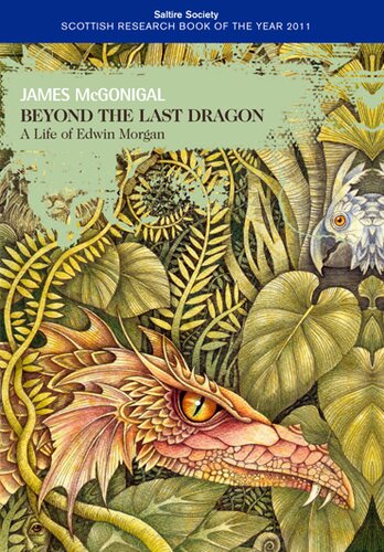 Beyond The Last Dragon A Life Of Edwin Morgan James Mcgonigal