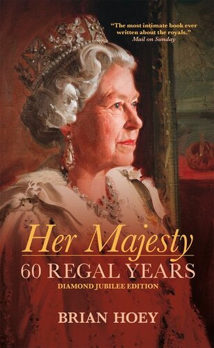 Her Majesty 60 Regal Years Diamond Jubilee Edition Brian Hoey