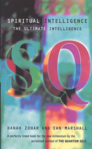 Spiritual Intelligence The Ultimate Intelligence Danah Zohar