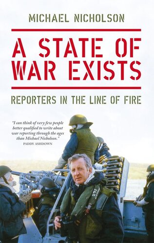 A State Of War Exists Reporters In The Line Of Fire Michael Nicholson