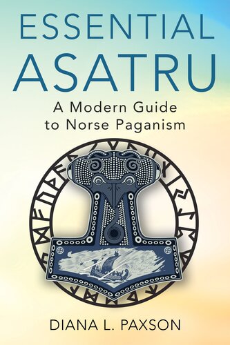 Essential Asatru Walking The Path Of Norse Paganism Diana L Paxson