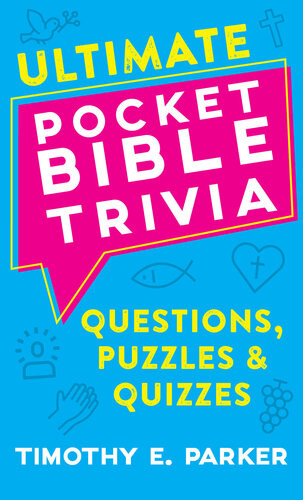 Ultimate Pocket Bible Trivia Questions Puzzles Quizzes Timothy E Parker