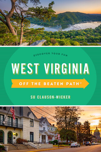 West Virginia Off The Beaten Path Discover Your Fun Su Clausonwicker