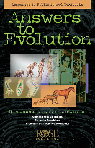 Answers To Evolution 16 Reasons To Doubt Darwinism Rose Publishing