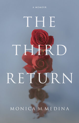 The Third Return Monica M Medina