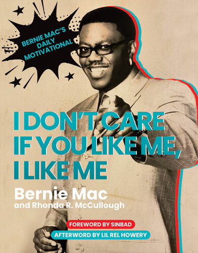 I Dont Care If You Like Me I Like Me Bernie Mac Rhonda R Mccullough