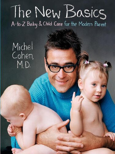 The New Basics Atoz Baby Child Care For The Modern Parent Michel Cohen