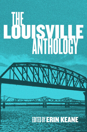The Louisville Anthology Erin Keane