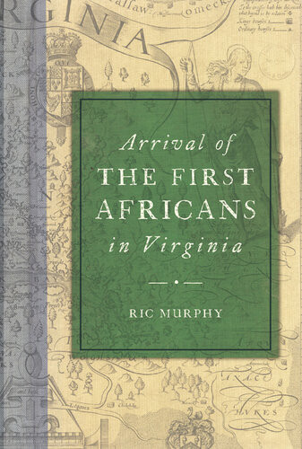 Arrival Of The First Africans In Virginia Ric Murphy