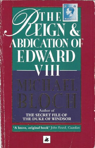 The Reign And Abdication Of Edward Viii Michael Bloch
