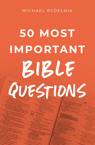 50 Most Important Bible Questions Michael Rydelnik