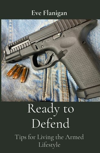 Ready To Defend Tips For Living The Armed Lifestyle Eve Flanigan