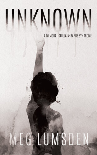 Unknown A Memoir Guillainbarr Syndrome Meg Lumsden
