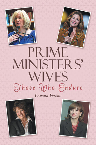 Prime Ministers Wives Those Who Endure Lavona Fercho