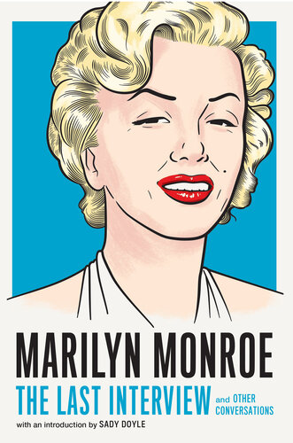 Marilyn Monroe The Last Interview And Other Conversations Marilyn Monroe