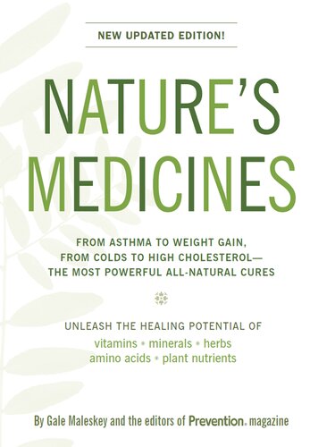 Natures Medicines The Definitive Guide To Health Supplements From Asthma To Weight Gain From Colds To High Cholesterolthe Most Powerful Allnatural Cures Gale Malesky