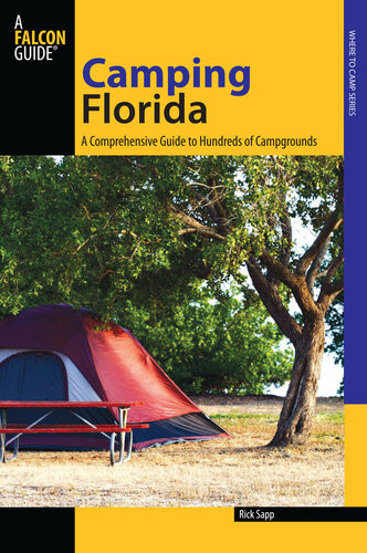 Camping Florida A Comprehensive Guide To Hundreds Of Campgrounds Rick Sapp