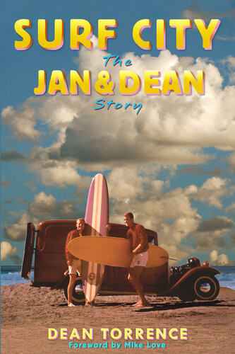 Surf City The Jan And Dean Story Dean Torrence