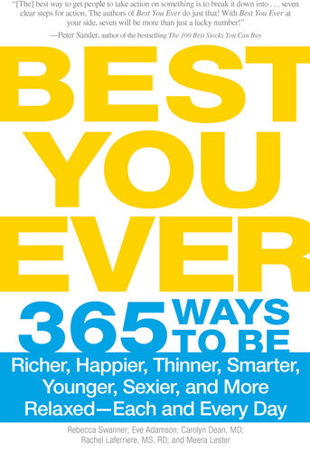 Best You Ever 365 Ways To Be Richer Happier Thinner Smarter Younger Sexier And More Relaxed Each And Every Day Rebecca Swanner