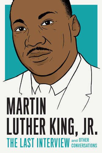 Martin Luther King Jr The Last Interview And Other Conversations Martin Luther King Jr