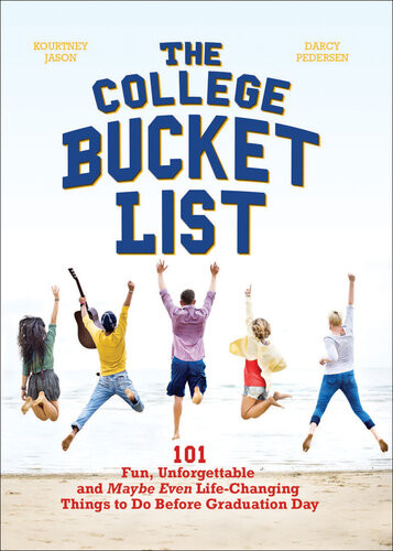 The College Bucket List 101 Fun Unforgettable And Maybe Even Lifechanging Things To Do Before Graduation Day Kourtney Jason