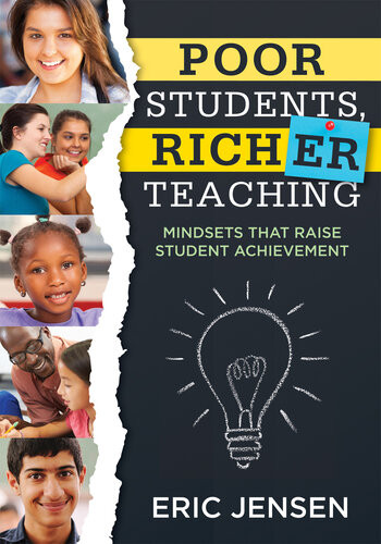 Poor Students Richer Teaching Mindsets That Raise Student Achievement The Science Behind Students Emotional States Eric Jensen