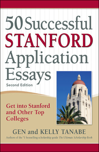 50 Successful Stanford Application Essays Get Into Stanford And Other Top Colleges Gen Tanabe