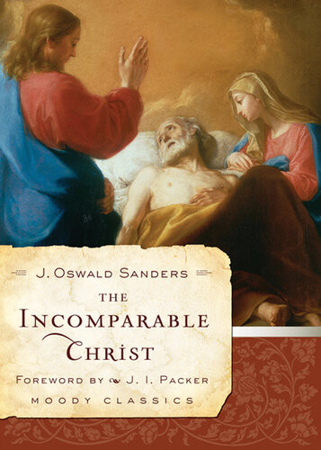 The Incomparable Christ J Oswald Sanders