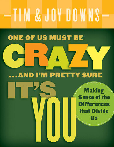 One Of Us Must Be Crazyand Im Pretty Sure Its You Tim Downs