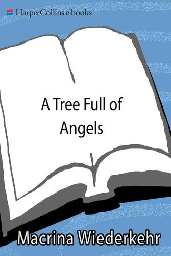 A Tree Full Of Angels Seeing The Holy In The Ordinary Macrina Wiederkehr