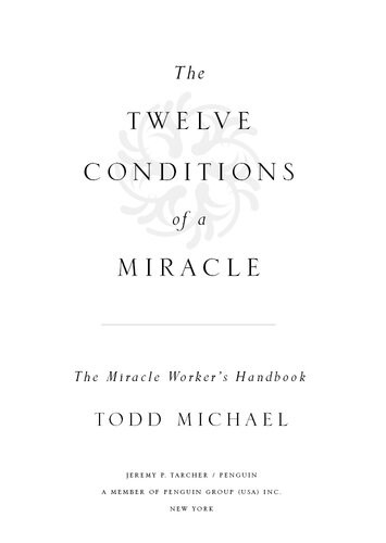 The Twelve Conditions Of A Miracle The Miracle Workers Handbook Todd Michael