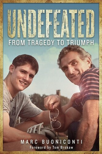 Undefeated From Tragedy To Triumph Marc Buoniconti