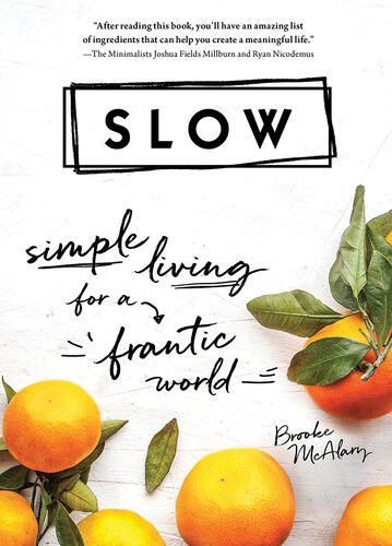 Slow Simple Living For A Frantic World Brooke Mcalary