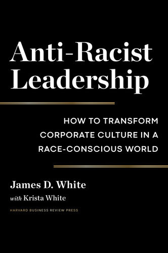 Antiracist Leadership James D White