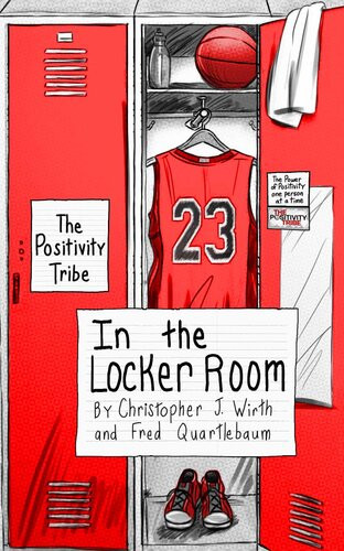 The Positivity Tribe In The Locker Room Christopher J Wirth