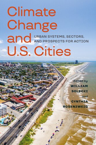 Climate Change And Us Cities Urban Systems Sectors And Prospects For Action William D Solecki