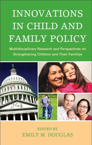 Innovations In Child And Family Policy Multidisciplinary Research And Perspectives On Strengthening Children And Their Families Emily M Douglas