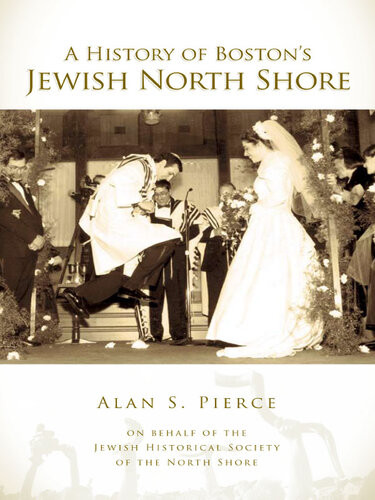 A History Of Bostons Jewish North Shore Alan S Pierce