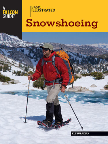 Basic Illustrated Snowshoeing A Falcon Guide Eli Burakian