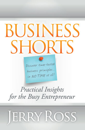 Business Shorts Practical Insights For The Busy Entrepreneur Jerry Ross