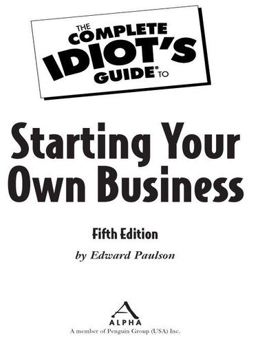The Complete Idiots Guide To Starting Your Own Business Edward Paulson