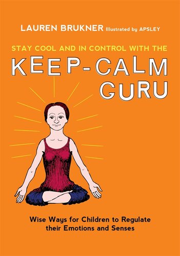 Stay Cool And In Control With The Keepcalm Guru Wise Ways For Children To Regulate Their Emotions And Senses Lauren Brukner