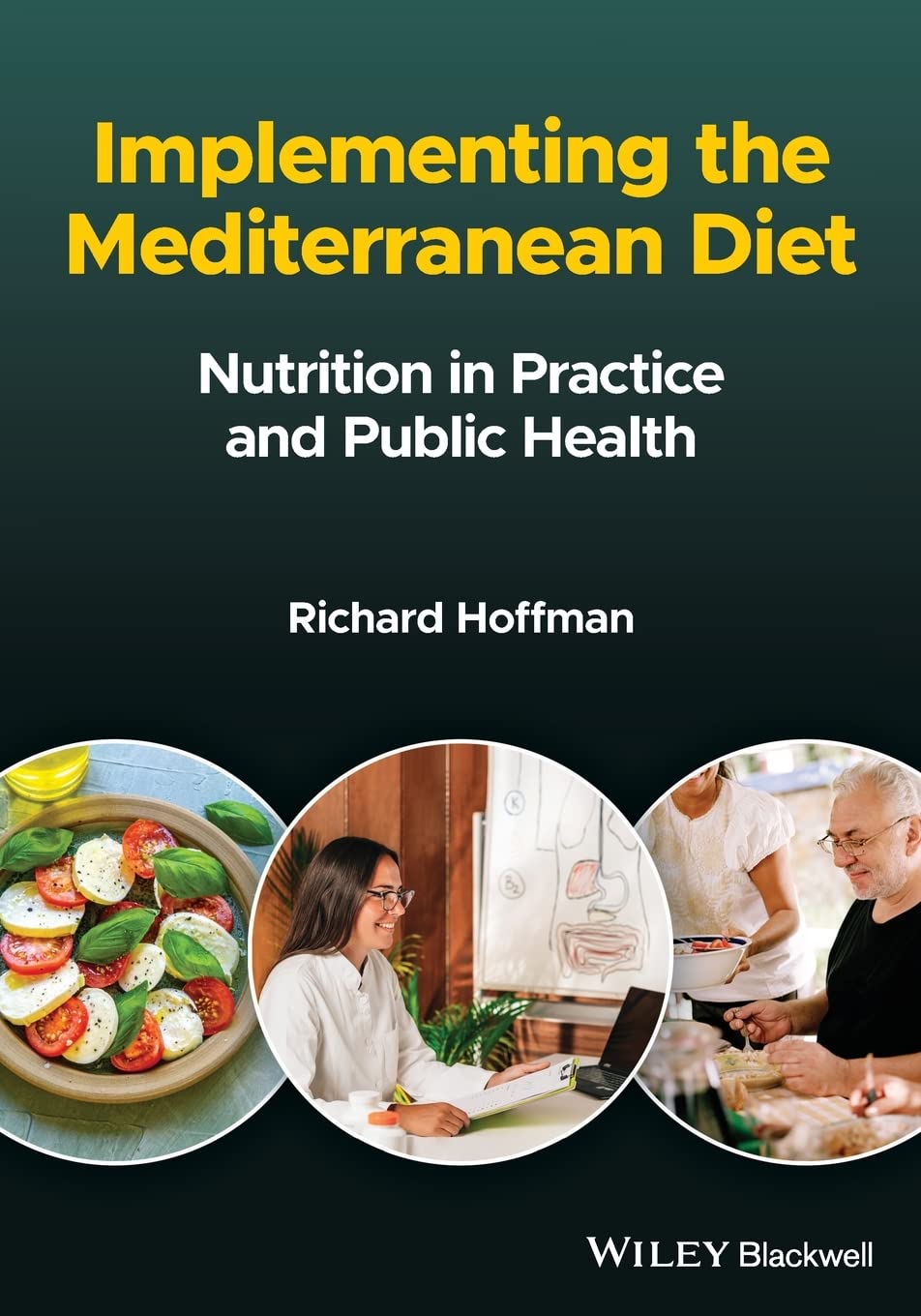 Implementing The Mediterranean Diet Nutrition In Practice And Public Health Richard Hoffman